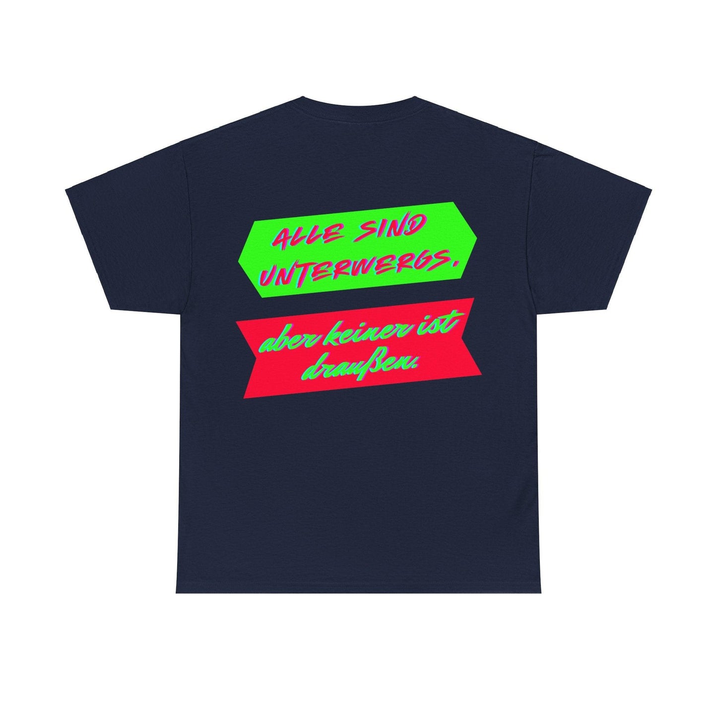Techno Statement Unisex T-Shirt Rückseite - Alle unterwegs, keiner draußen