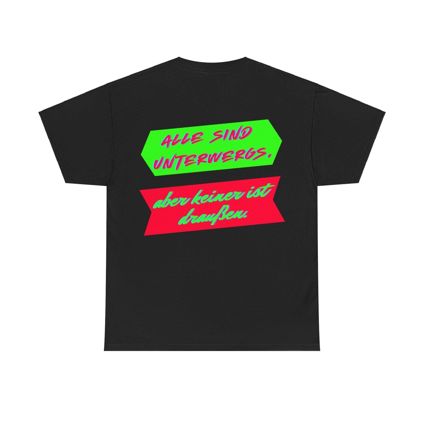 Techno Statement Unisex T-Shirt Rückseite - Alle unterwegs, keiner draußen