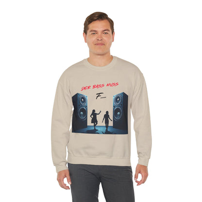 Techno Musik Liebhaber Sweatshirt - 'DER BASS MUSS F.....' Design