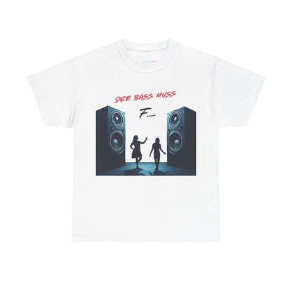 Techno Musik Liebhaber T-Shirt - 'DER BASS MUSS F.....' Design