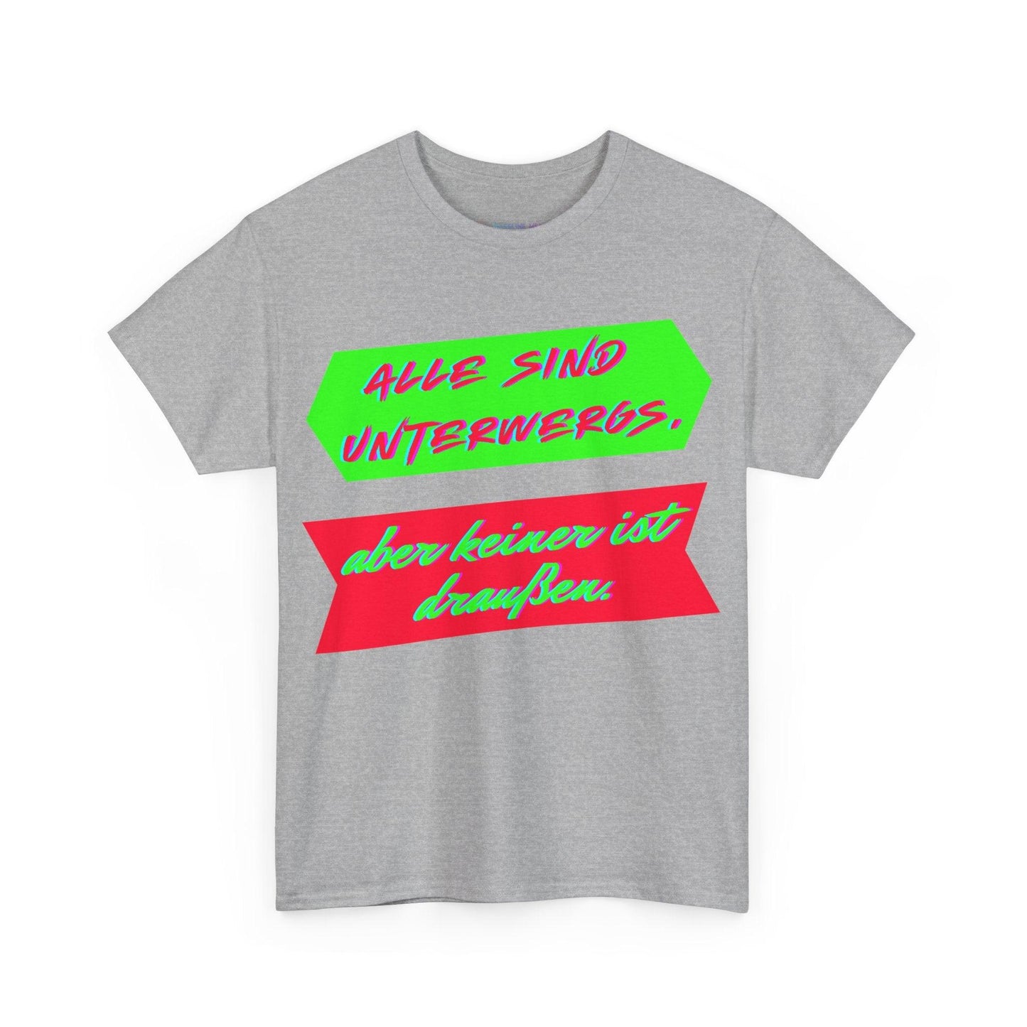 Techno Statement Unisex T-Shirt - Alle unterwegs, keiner draußen