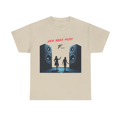 Techno Musik Liebhaber T-Shirt - 'DER BASS MUSS F.....' Design