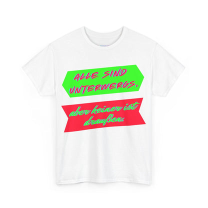 Techno Statement Unisex T-Shirt - Alle unterwegs, keiner draußen